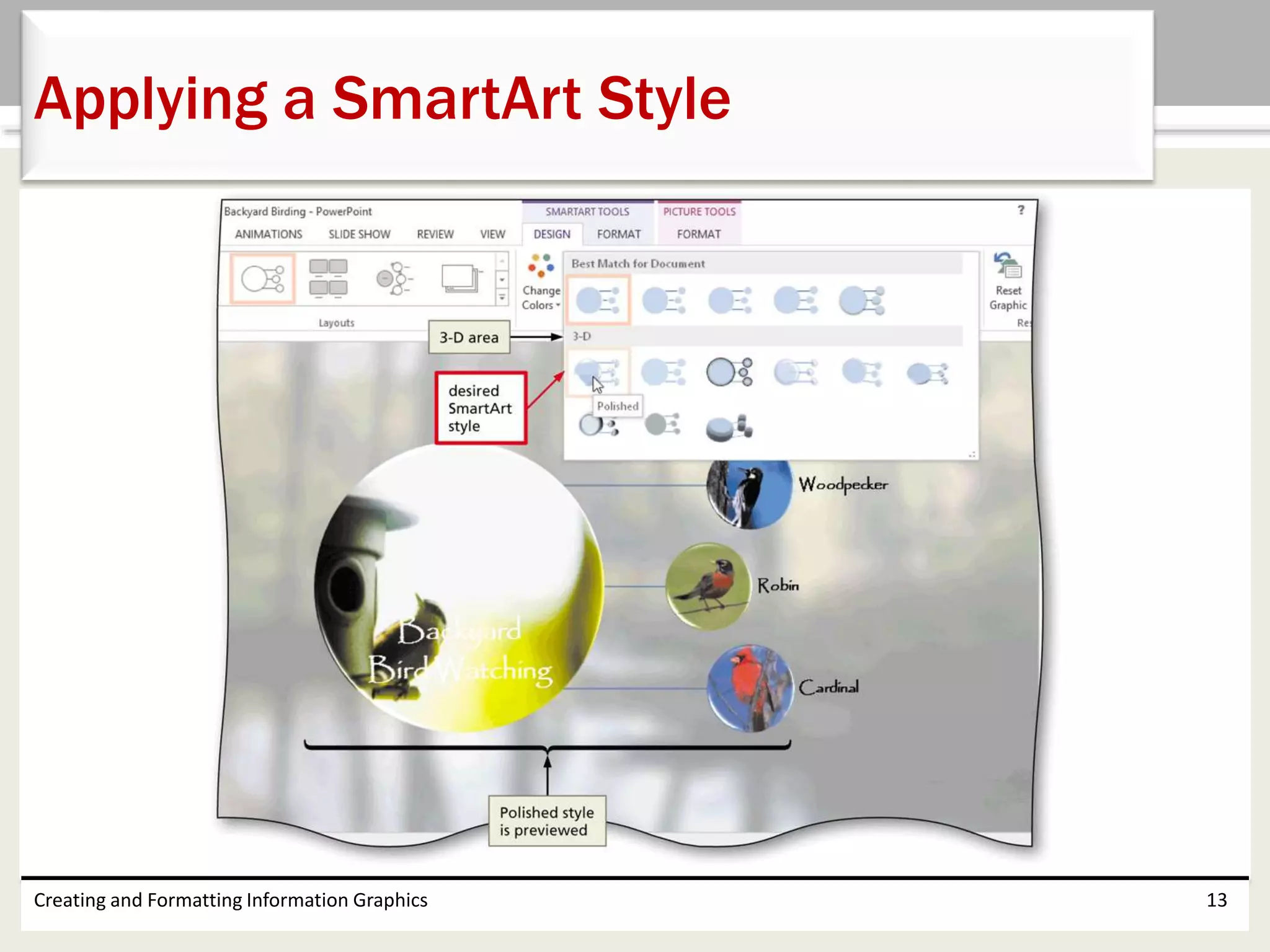 Creating and Formatting Information Graphics 13
Applying a SmartArt Style
 