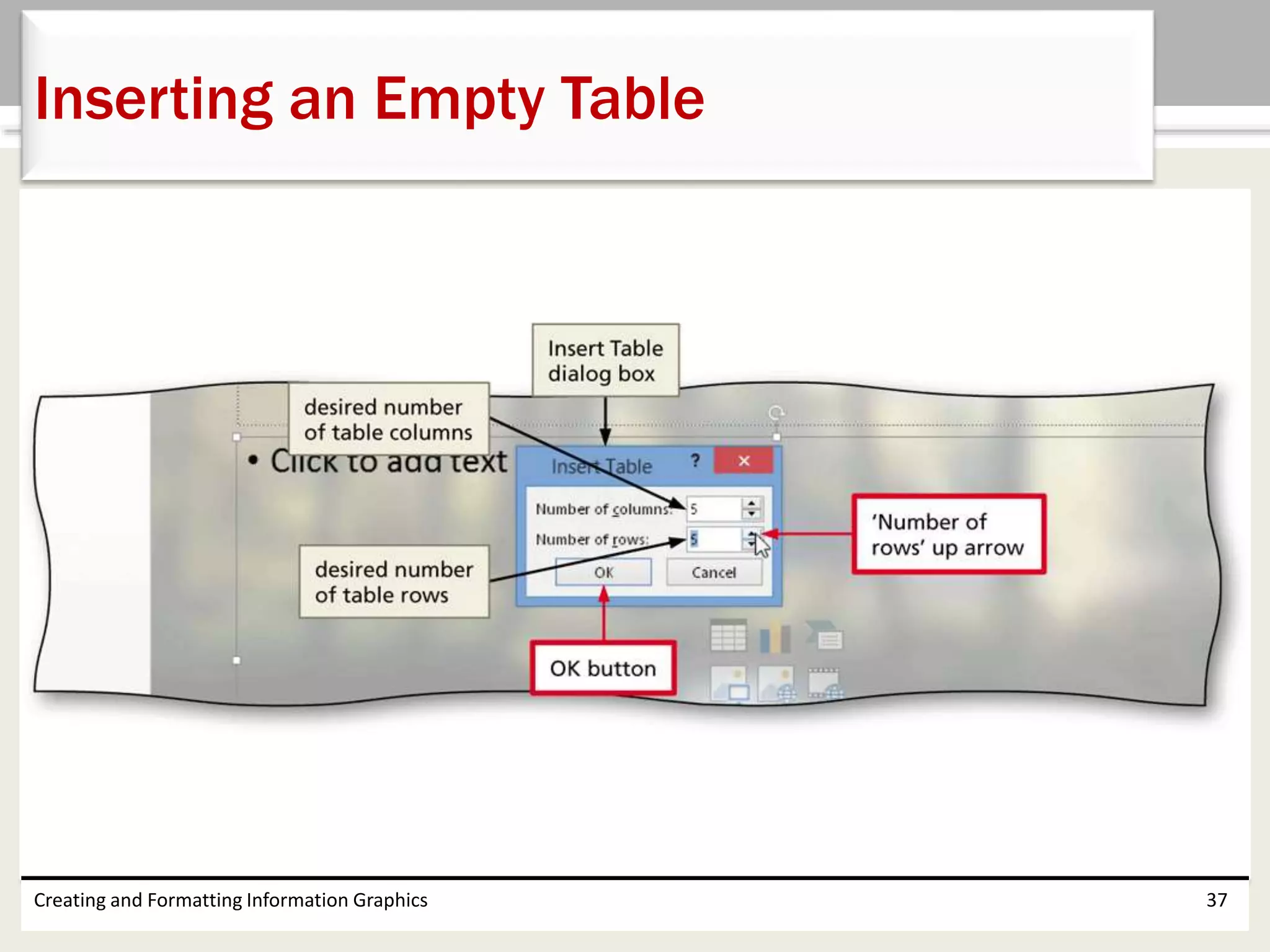 Creating and Formatting Information Graphics 37
Inserting an Empty Table
 
