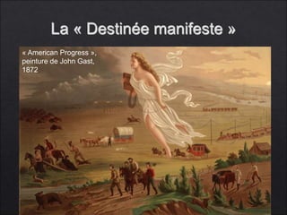 La « Destinée manifeste »
« American Progress »,
peinture de John Gast,
1872
 