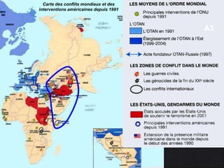 A3 
Carte des conflits mondiaux et des 
interventions américaines depuis 1991 
 