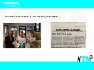 Annoncé sur les réseaux sociaux, journaux, site Internet…
 