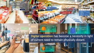 Digital operation has become a necessity in light
of current need to remain physically distant.
 