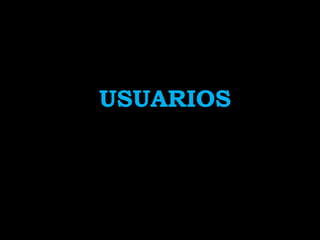 USUARIOS
 
