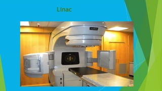 Linac
 