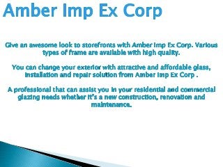 Give an Awesome Look to Storefronts with Amber Imp Ex Corp