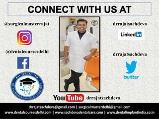 @dentalcoursesdelhi
drrajatsachdeva
drrajatsachdeva
drrajatsachdeva@surgicalmasterrajat
 