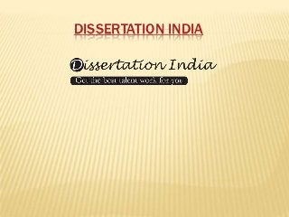 DISSERTATION INDIA
 