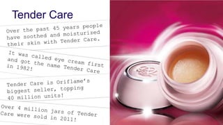 Tender Care




              7
 