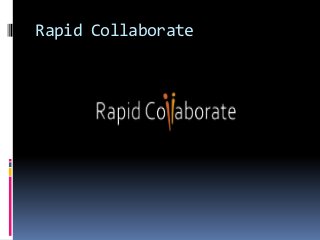 Rapid Collaborate
 
