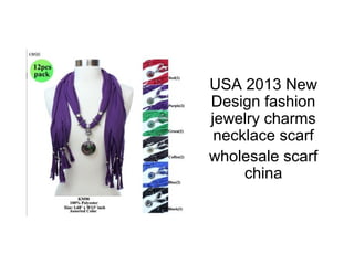 USA 2013 New
Design fashion
jewelry charms
 necklace scarf
wholesale scarf
     china
 