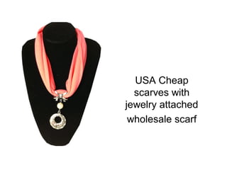USA Cheap
  scarves with
jewelry attached
 wholesale scarf
 