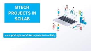 BTech Projects in Scilab | PPT
