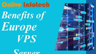 Benefits of
Europe
VPS
 