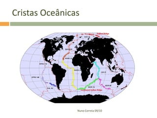 Cristas Oceânicas




                Nuno Correia 09/10
 