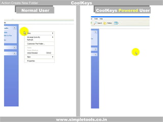 www.simpletools.co.in CoolKeys Normal User CoolKeys  Powered  User Action:Create New Folder 