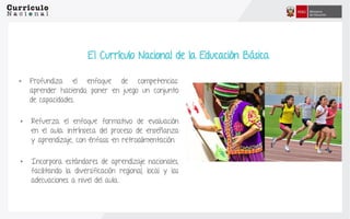 El Currículo Nacional de la Educación Básica
 