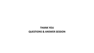 THANK YOU
QUESTIONS & ANSWER SESSION
 