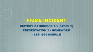 HISTORY CAMBRIDGE AS (PAPER 2)
PRESENTATION 2 - HOMEWORK
1933-1939 MODULE
 