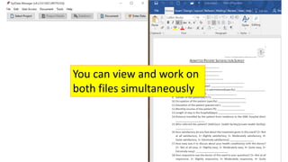 You can view and work on
both files simultaneously
 
