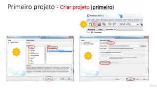 Primeiro projeto - Criar projeto (primeiro)
Até 4
1
2
3
 