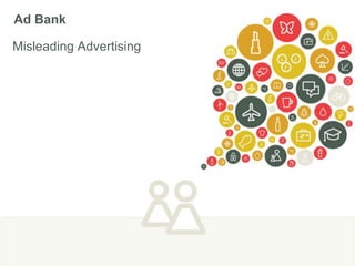 Ad Bank
Misleading Advertising
 