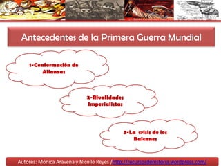 Rivalidades Económicas, Imperialistas, Nacionalistas , una intensa carrera armamentista y la configuración de un sistema de Alianzas desencadenaron La Primera Guerra Mundial en 1914.  Soldados durante la Primera Guerra Mundial en  las trincheras del frente de batallaAutores: Mónica Aravena y Nicolle Reyes /http://recursosdehistoria.wordpress.com/