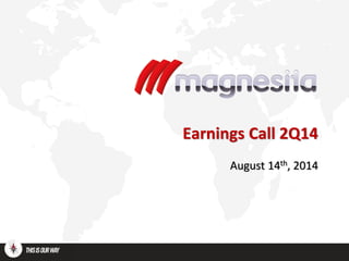 Earnings Call 2Q14
August 14th, 2014
 