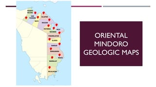 ORIENTAL
MINDORO
GEOLOGIC MAPS
 