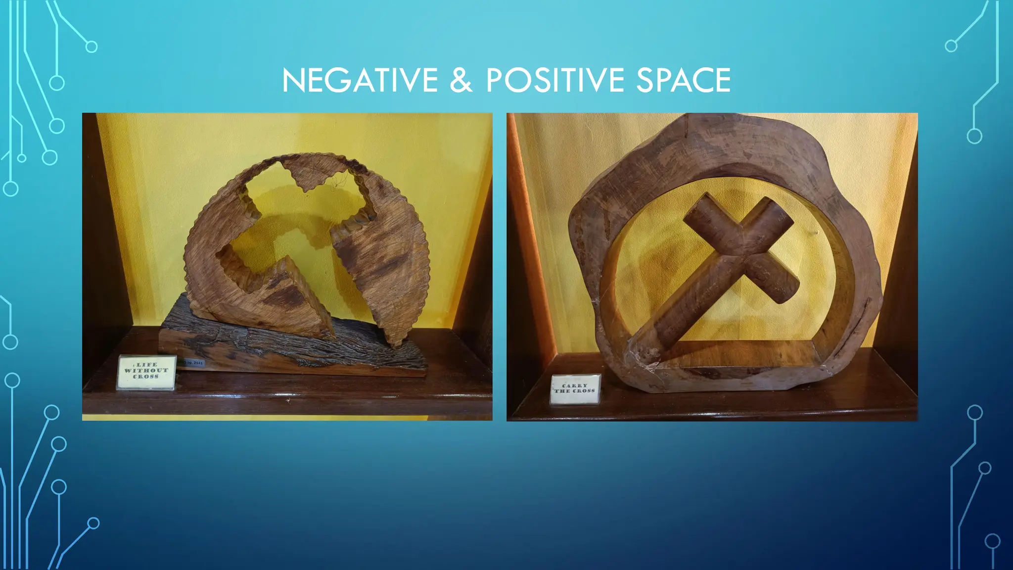 NEGATIVE & POSITIVE SPACE
 