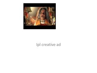Ipl creative ad
 