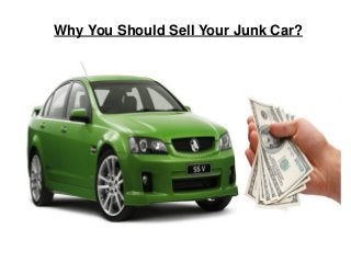 Why You Should Sell Your Junk Car?
 