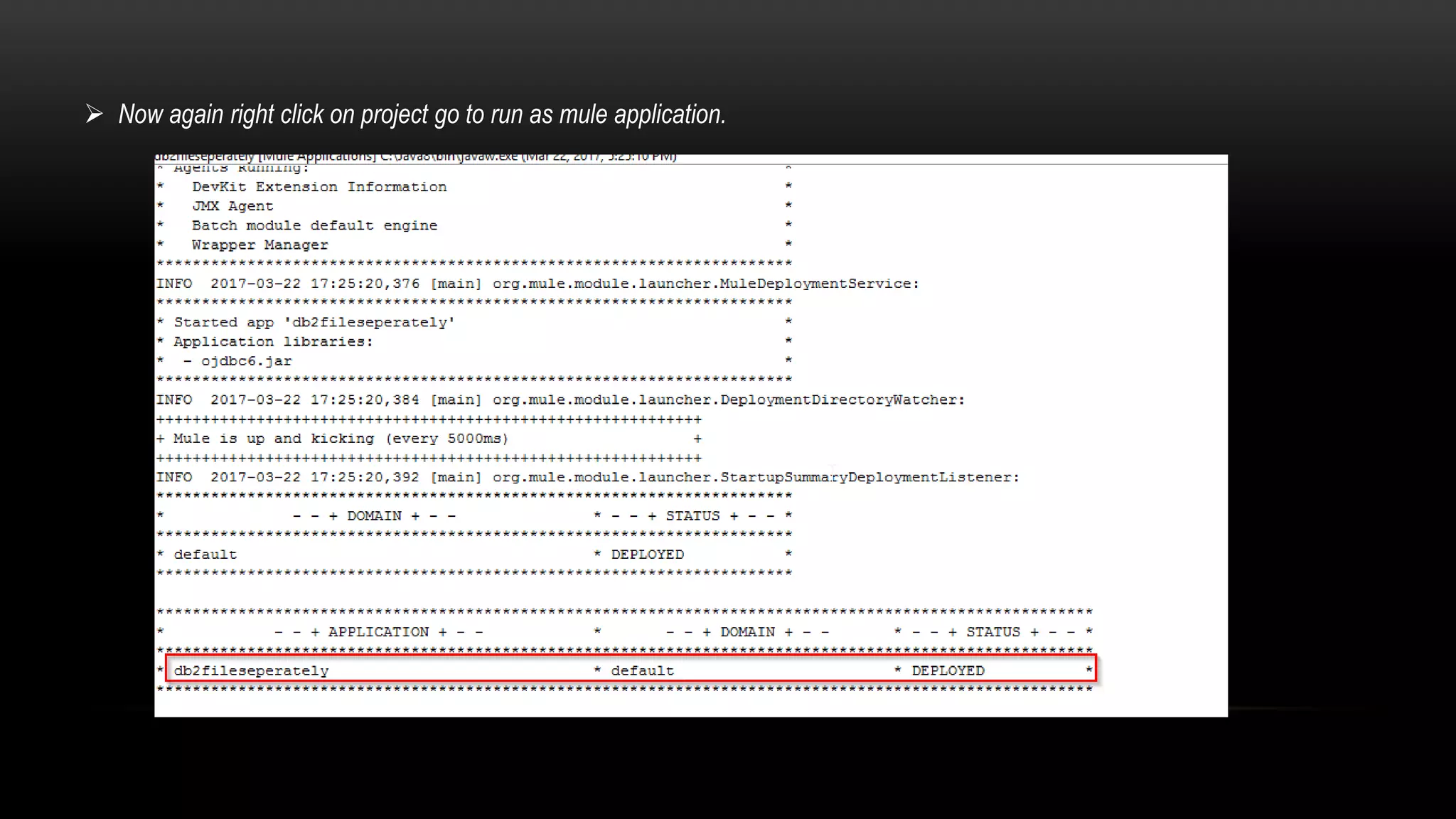  Now again right click on project go to run as mule application.
 
