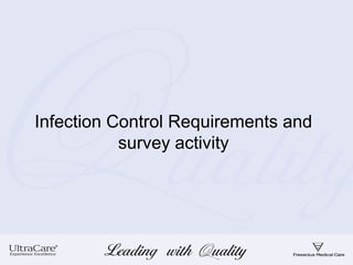 Infection Control Requirements and
           survey activity
 