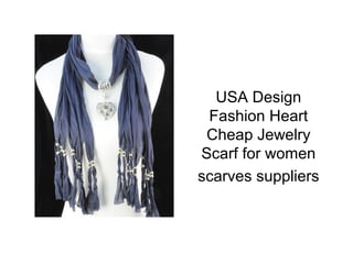USA Design
 Fashion Heart
 Cheap Jewelry
Scarf for women
scarves suppliers
 