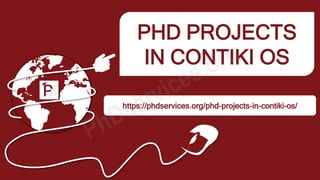 PHD PROJECTS
IN CONTIKI OS
https://phdservices.org/phd-projects-in-contiki-os/
 