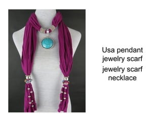 Usa pendant
jewelry scarf
jewelry scarf
  necklace
 
