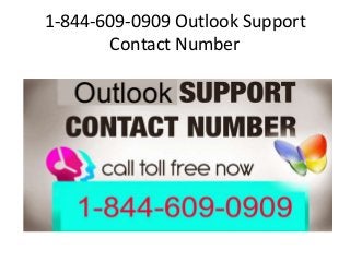 1-844-609-0909 Outlook Support
Contact Number
 