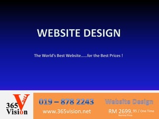 www.365vision.net   RM Normal Price 95 / One Time
                       2699.
 
