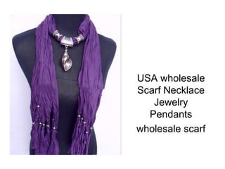 USA wholesale
Scarf Necklace
Jewelry
Pendants
wholesale scarf
 