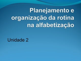Unidade 2
 