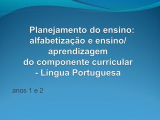 anos 1 e 2
 