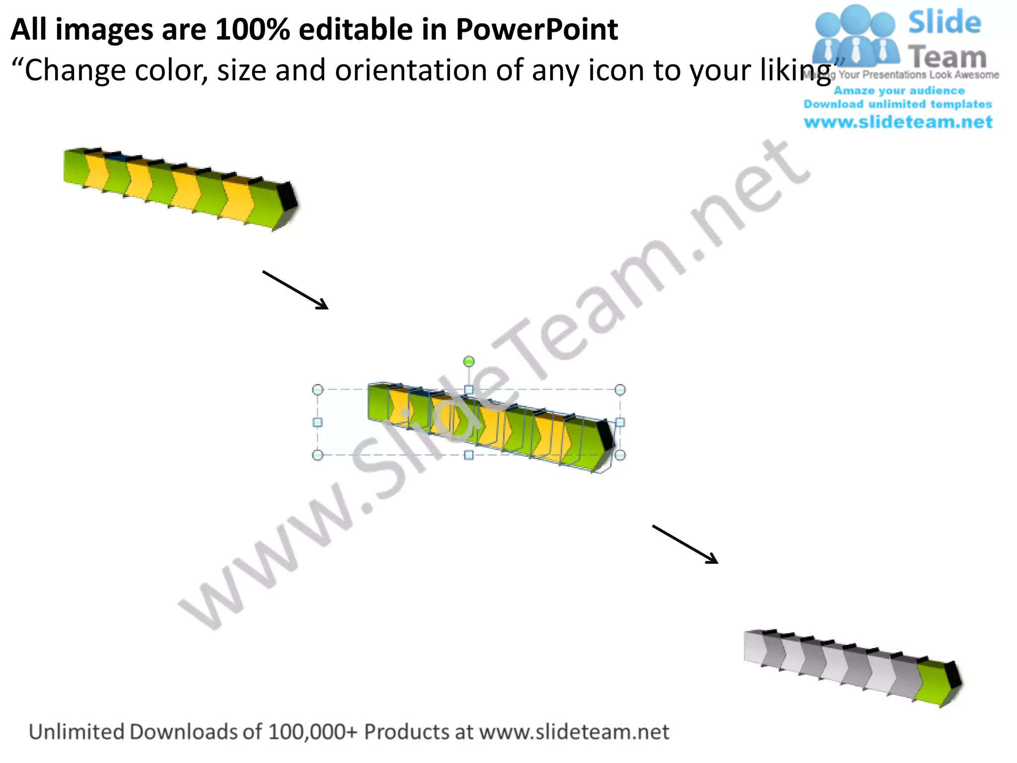 All images are 100% editable in PowerPoint
“Change color, size and orientation of any icon to your liking”
 