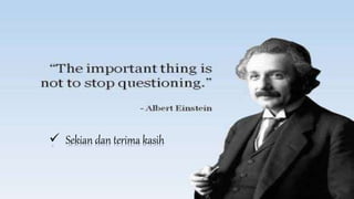  Sekian dan terima kasih
 