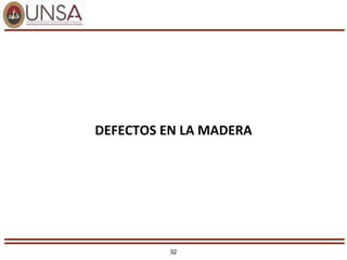 32
DEFECTOS EN LA MADERA
 