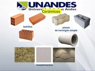 Cerámicos
ladrillos piezas
de hormigón simple
revestimientos
 