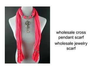 wholesale cross
pendant scarf
wholesale jewelry
scarf
 