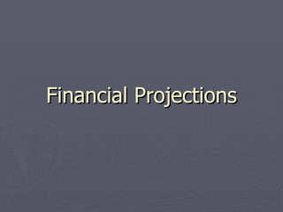 Financial Projections 