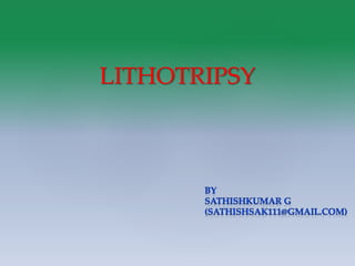 LITHOTRIPSY
 