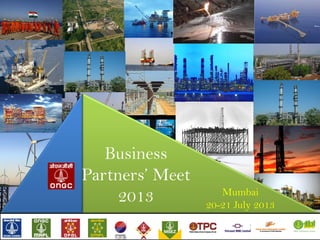 Mumbai
20-21 July 2013
Business
Partners Meet
2013
 