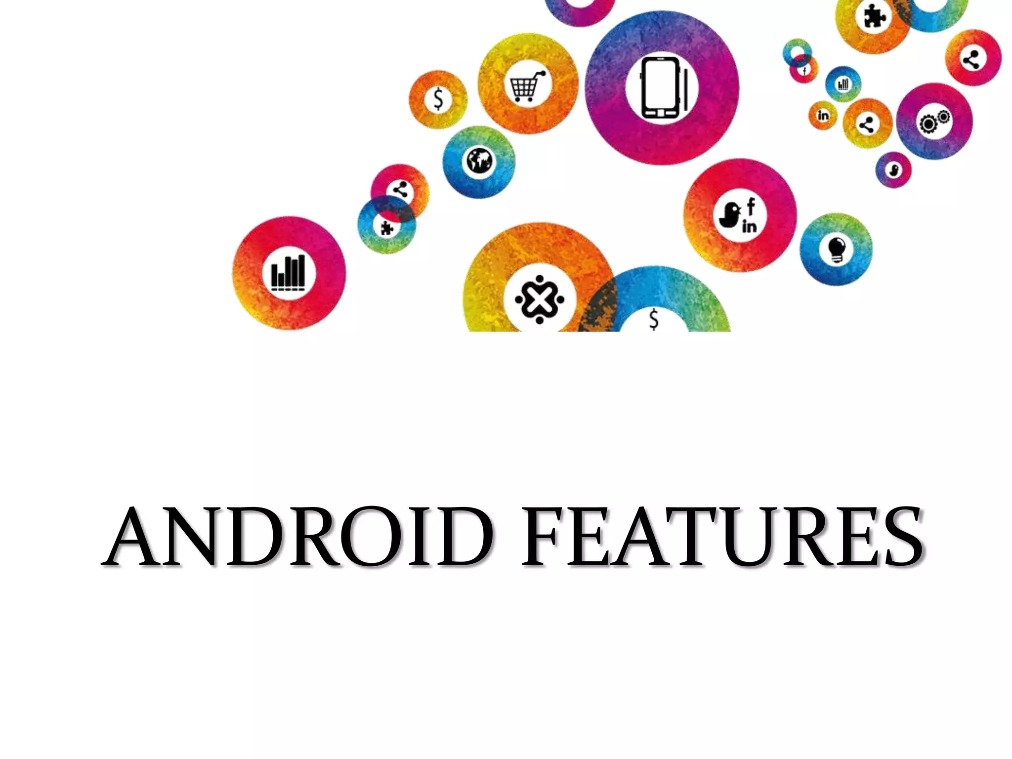 Android Features | PPTX
